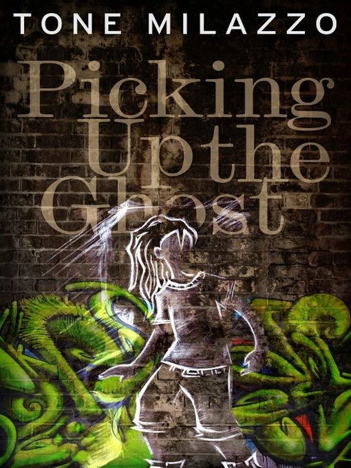 Title details for Picking Up the Ghost by Tone Milazzo - Available